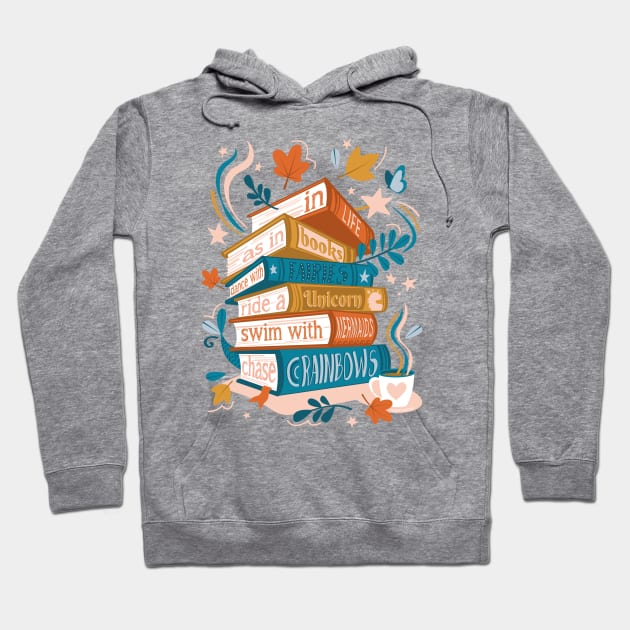 In life as in books dance with fairies, ride a unicorn, swim with mermaids, chase rainbows motivational quote // spot // coral rose pink background orange yellow and blue books Hoodie by SelmaCardoso